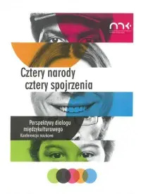 Cztery narody cztery spojrzenia. Perspektywy dialogu międzykulturowego