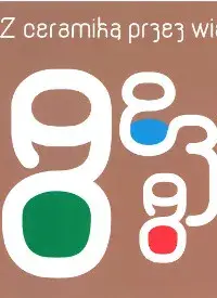 Z ceramiką przez wieki