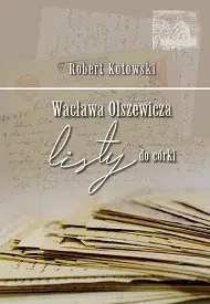 Wacława Olszewicza listy do córki