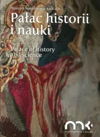 Muzeum Narodowe w Kielcach, Pałac Historii i Nauki/National Museum in Kielce, Palace of history and science