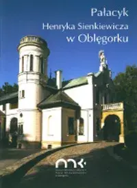 Pałacyk Henryka Sienkiewicza w Oblęgorku