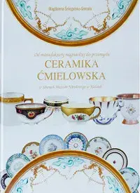 Od manufaktury magnackiej do przemysłu. Ceramika ćmielowska w zbiorach MNKi