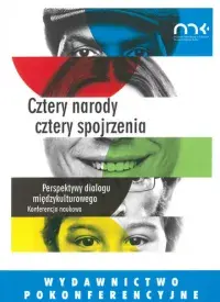 Cztery narody cztery spojrzenia. Perspektywy dialogu międzykulturowego