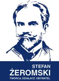 Stefan Żeromski - twórca, działacz, obywatel
