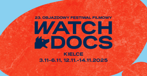 23. Objazdowy Festiwal Filmowy WATCH DOCS