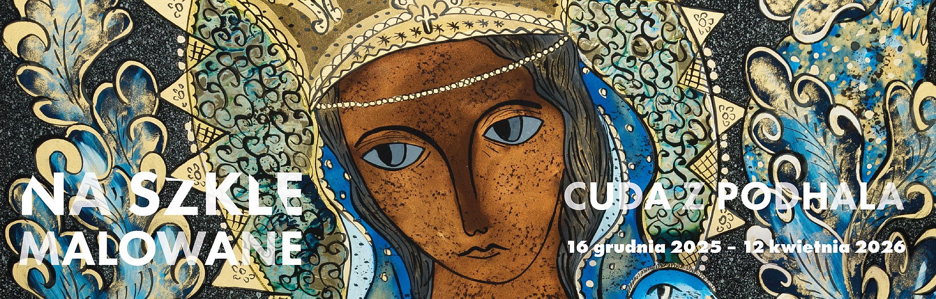 Na szkle malowane. Cuda z Podhala