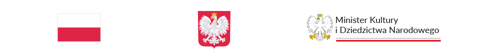 Oznaczenie graficzne dofinansowania: flaga Polski, godło Polski, logo Ministerstwa Kultury i Dziedzictwa Narodowego 